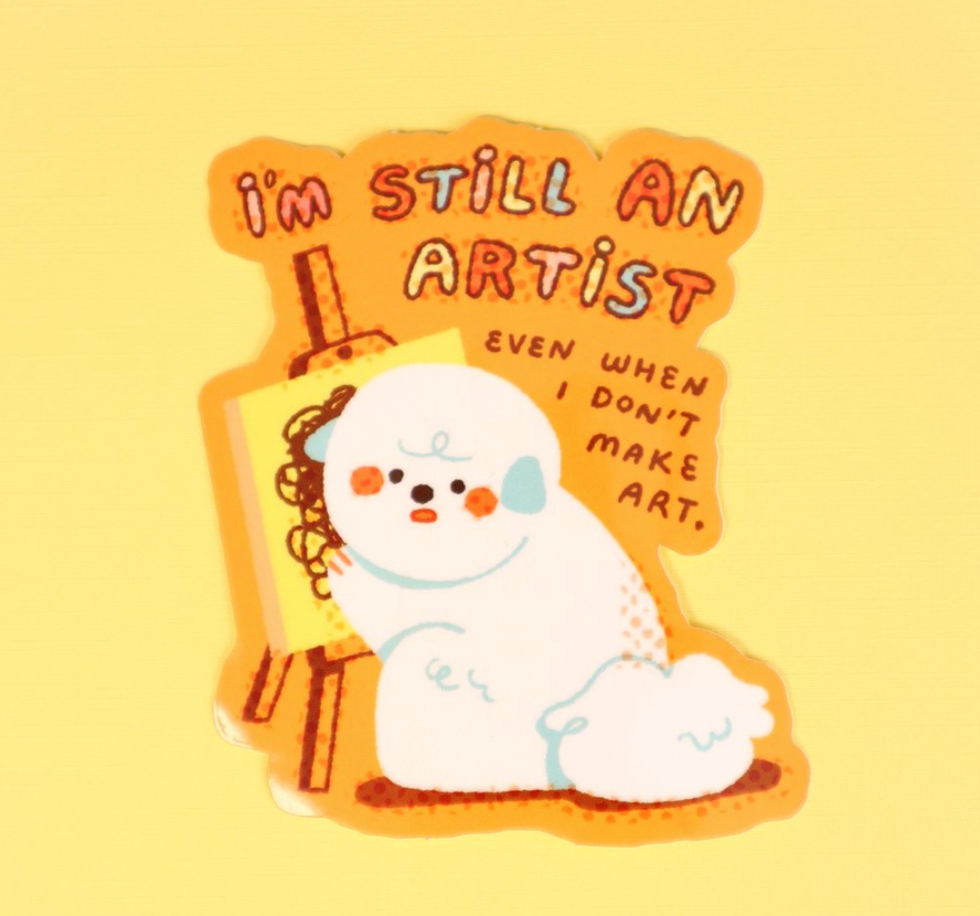 I'm Still an Artist Sticker
