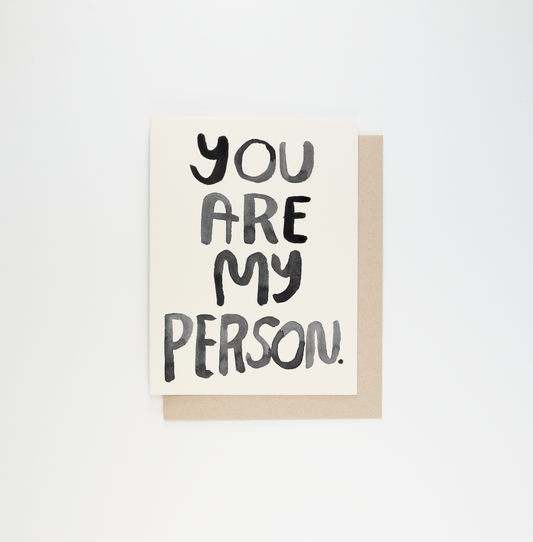 You Are My Person Card · People I've Loved