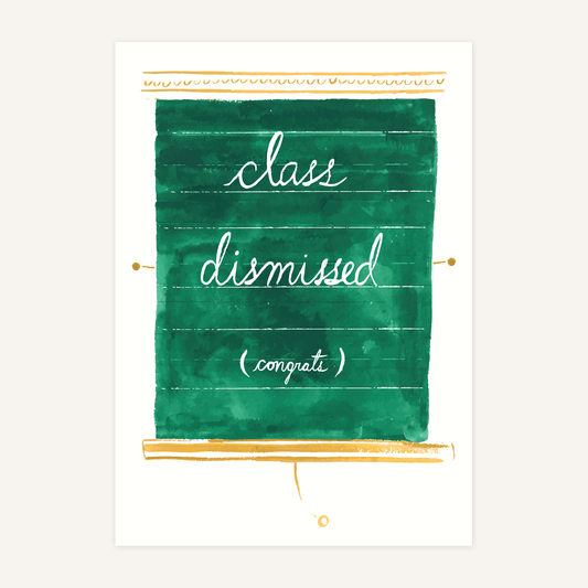 Class Dissmissed Graduation Card · Mr. Boddington's Studio