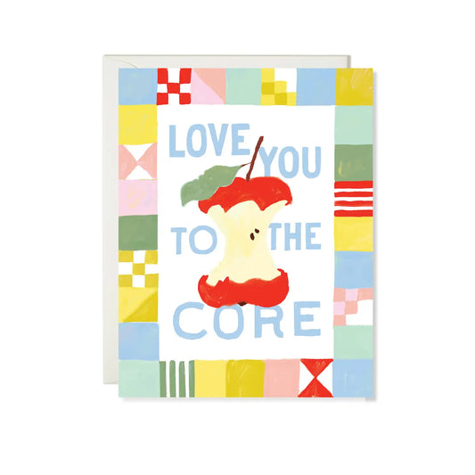 Love You To the Core Card · Karen Schipper