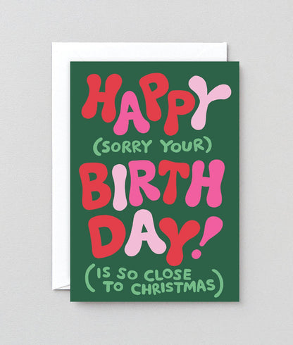 Happy (close to Christmas) Birthday Holiday Card · Wrap