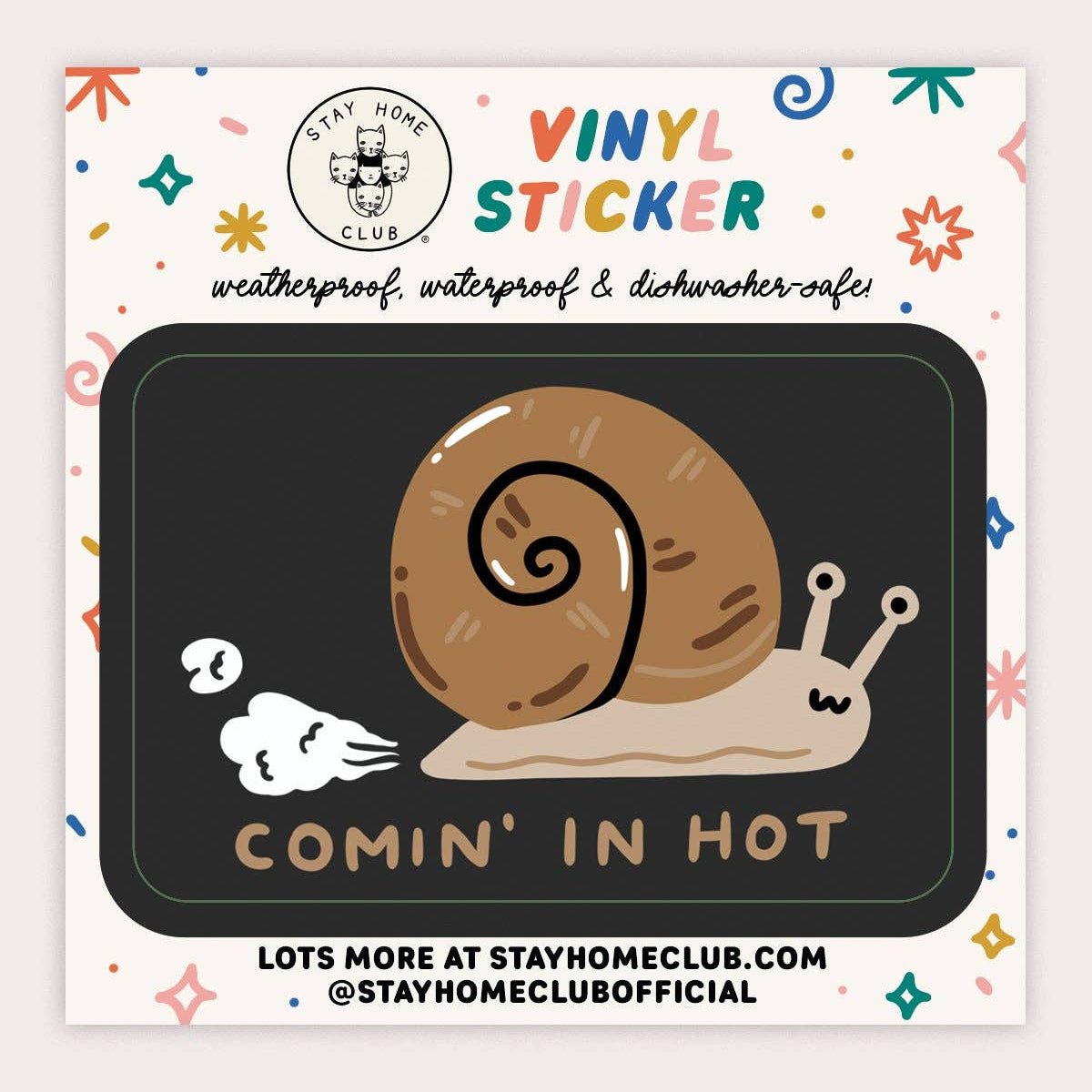 Comin' In Hot Sticker · Stay Home Club