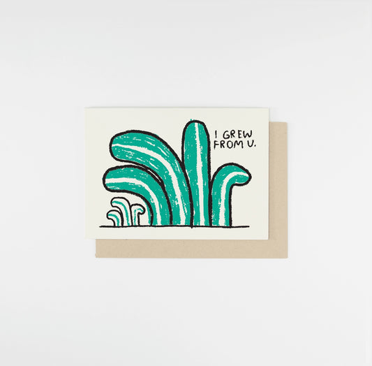 Grew From You Greeting Card