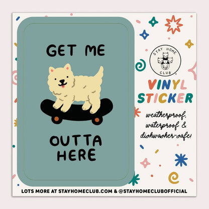 Get Me Outta Here Sticker · Stay Home Club