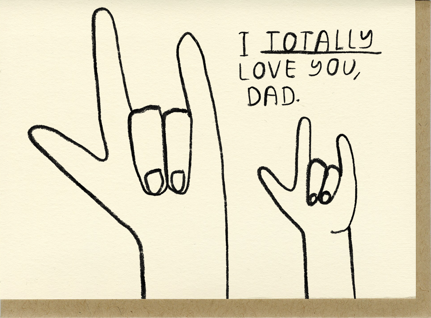 Totally Love You, Dad Greeting Card