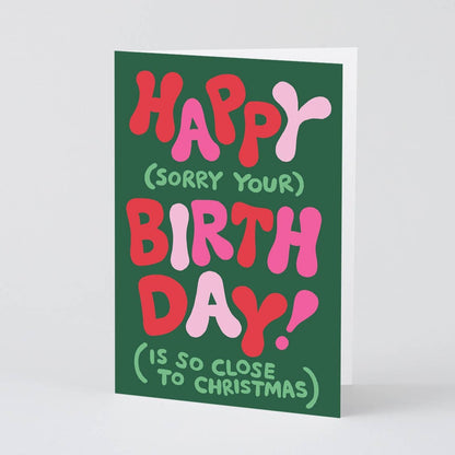 Happy (close to Christmas) Birthday Holiday Card · Wrap